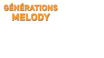 Générations Melody