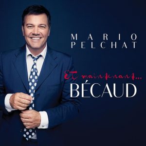 Mario PELCHAT dévoile le visuel de son album de reprises de BÉCAUD