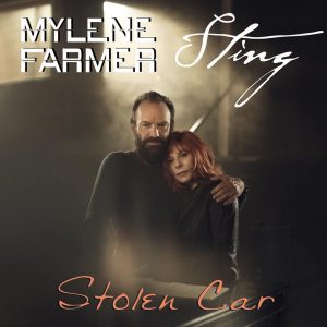 Ecoutez l'intégralité du single événement de STING et Mylène FARMER : "Stolen Car"