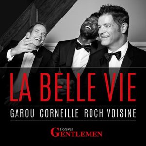 GAROU, Roch VOISINE et CORNEILLE réenregistrent "La belle vie"