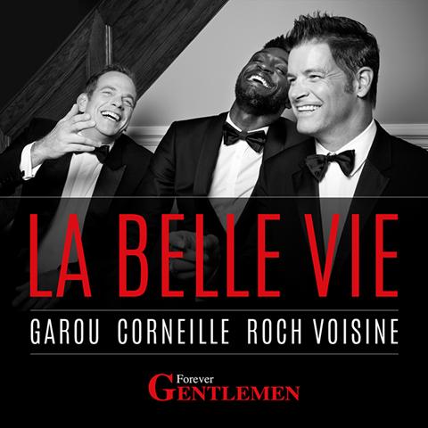 GAROU, Roch VOISINE et CORNEILLE réenregistrent "La belle vie"