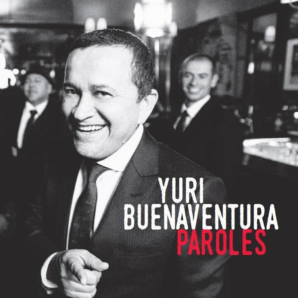 Yuri BUENAVENTURA reprend NOUGARO, AZNAVOUR, BRASSENS ou FERRÉ sur "Paroles"