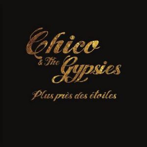 CHICO & THE GYPSIES : plus près des étoiles ?