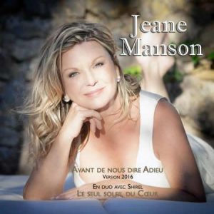 Jeane MANSON : écoutez sa version 2016 de "Avant de nous dire adieu"