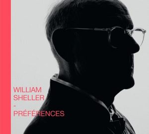 William SHELLER : ses préférences à lui