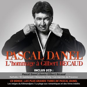 Pascal DANEL de retour en bacs avec "L'hommage à Gilbert Bécaud"
