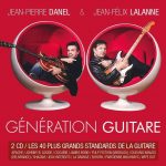 "Génération guitare" : Jean-Pierre DANEL et Jean-Félix LALANNE réunis !