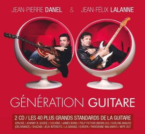 "Génération guitare" : Jean-Pierre DANEL et Jean-Félix LALANNE réunis !