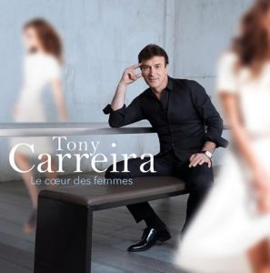 Tony CARREIRA revient avec "Le coeur des femmes"