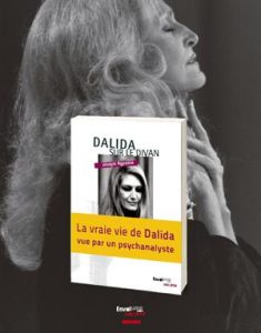 La vraie vie de DALIDA vue par un psychanalyste