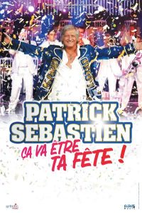 Patrick SÉBASTIEN relance sa grande tournée "Ça va être ta fête !"
