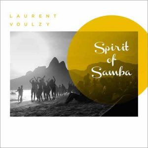 Laurent VOULZY rend hommage au Brésil avec "Spirit Of Samba"