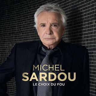Michel SARDOU aura "Le choix du fou" le 20 octobre