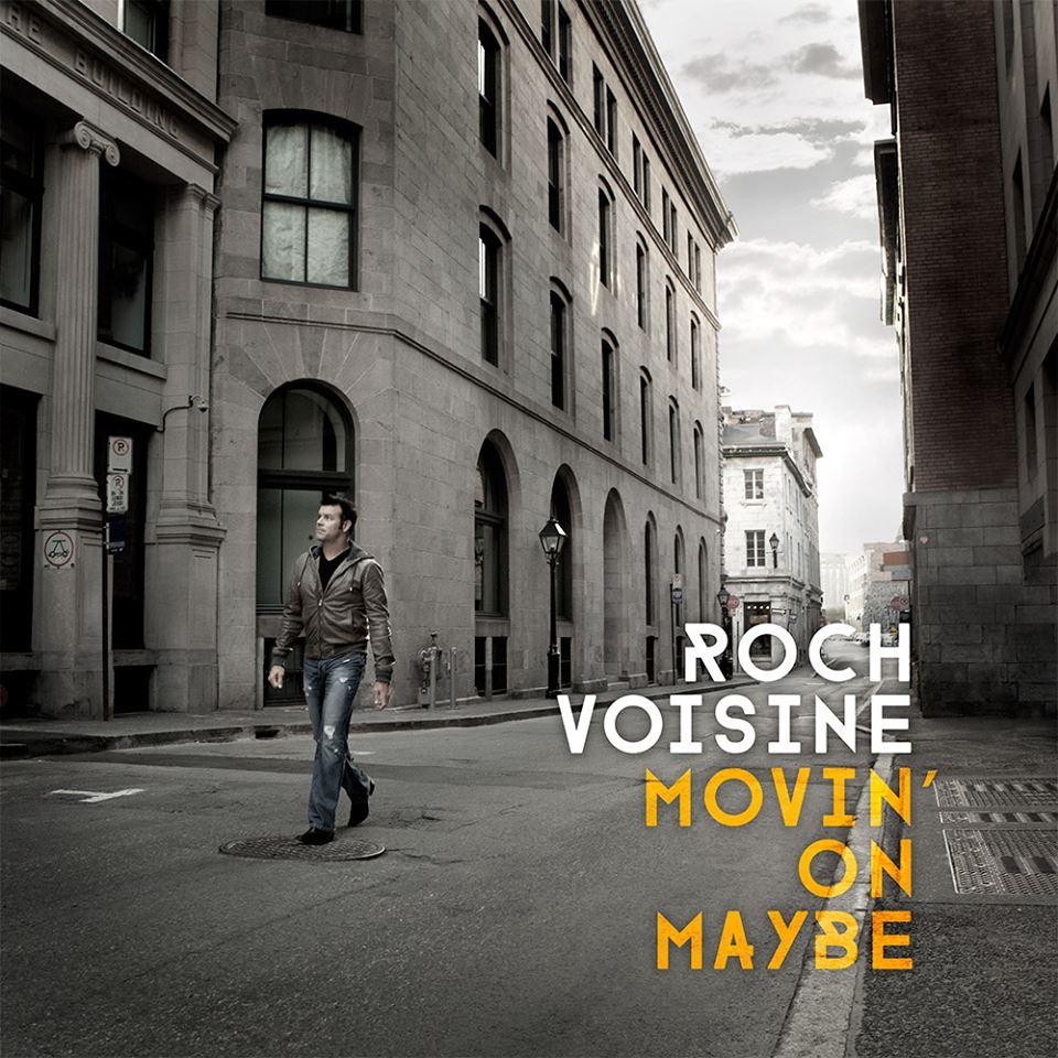 Roch VOISINE de retour le 21 octobre avec "Movin' On Maybe"