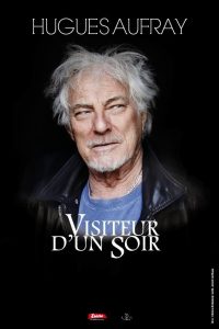 Hugues AUFRAY lance sa nouvelle tournée "Visiteur d'un soir"