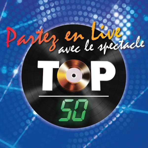 Top 50 : partez en live avec le spectacle !