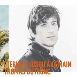 Thomas DUTRONC a dévoilé son nouveau clip