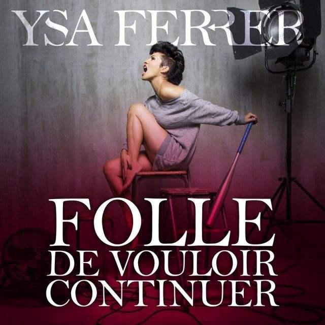 Ysa FERRER est-t-elle folle de vouloir continuer ?