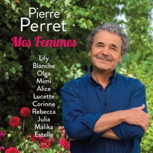 Pierre PERRET rend hommage à "ses" femmes