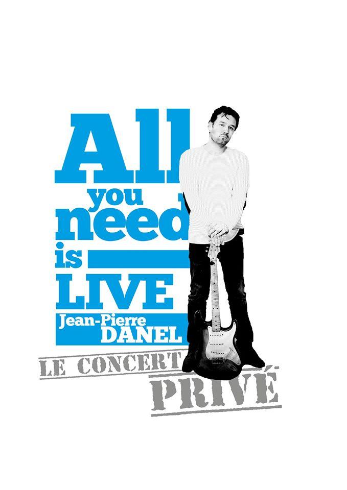 Jean-Pierre DANEL bientôt en DVD : "All You Need Is Live"