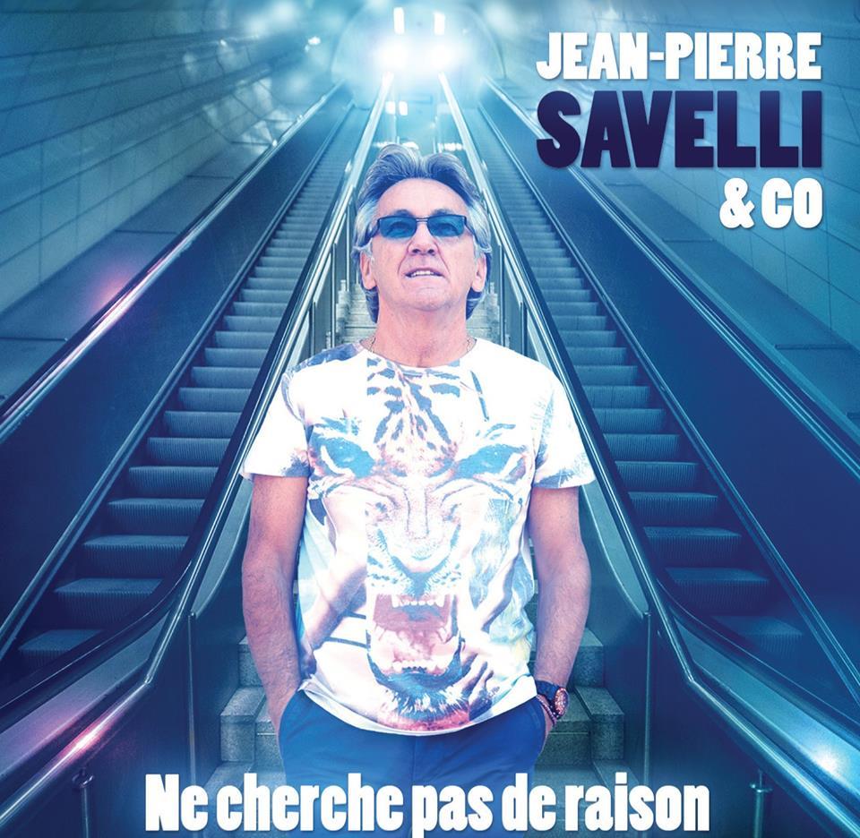 Ecoutez le nouveau single de Jean-Pierre SAVELLI : "Ne cherche pas de raison"