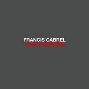 Francis CABREL a choisi le single "Dur comme fer"