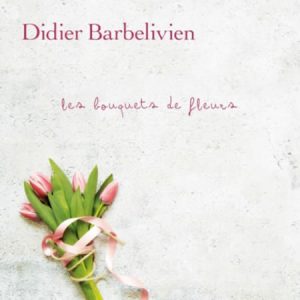 Didier BARBELIVIEN rend hommage aux victimes des attentats avec "Les bouquets de fleurs"
