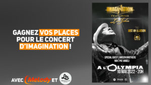 [PARTENARIAT] Des places de concert de Imagination à gagner