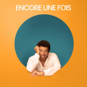 Encore une fois - Le nouvel album de Patrick Bruel !