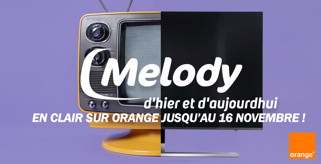 Du 10 au 16 novembre, Melody TV est en clair sur Orange !