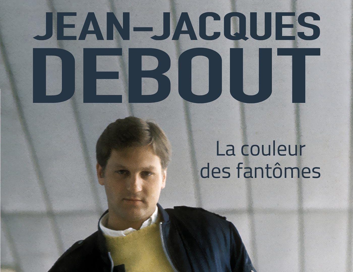 Jean-Jacques Debout sort un nouveau livre : la couleur des fantômes !