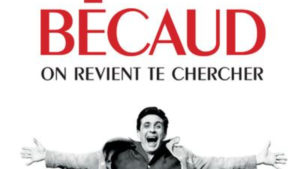 Un livre hommage à Gilbert Bécaud : On revient te chercher