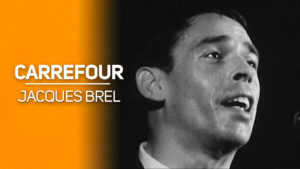 Carrefour - Jacques BREL en gala