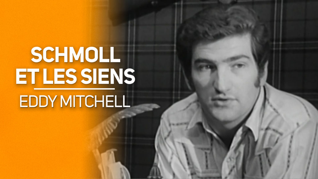 Schmoll et les siens avec Eddy MITCHELL