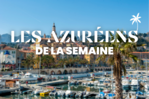 Les Azuréens de la semaine