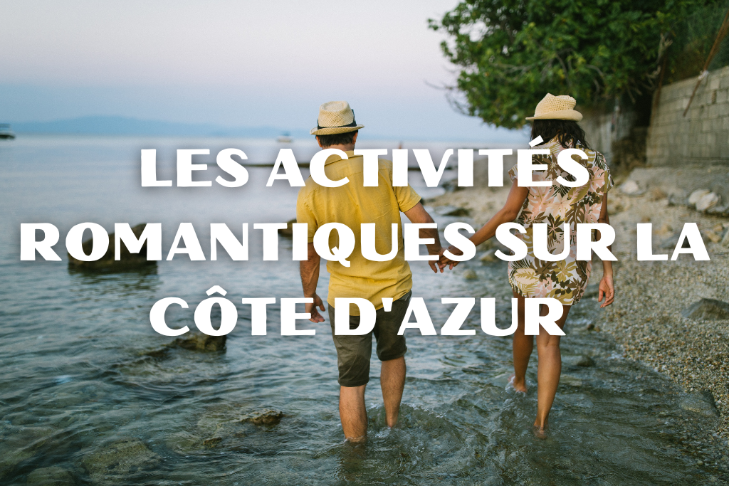 Les 10 activités romantiques à faire sur la Côte d'Azur