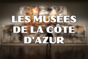 Les Meilleurs Musées de la Côte d'Azur