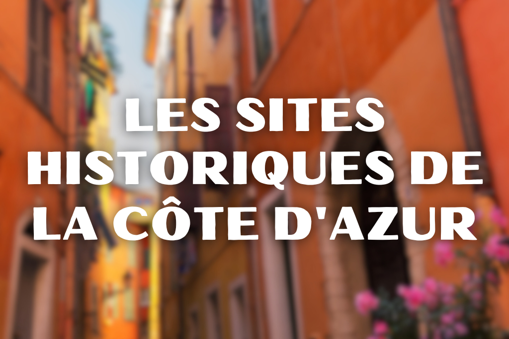 Les Sites Historiques de la Côte d'Azur