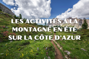 Les activités à la montagne en été sur la Côte d'Azur