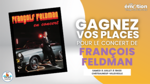 Gagnez vos places pour voir François Feldman !