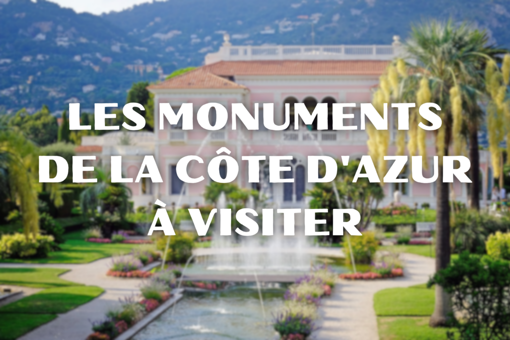 Les monuments à visiter sur la Côte d'Azur