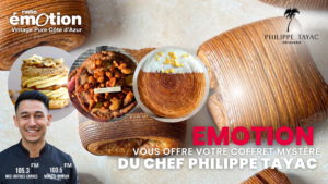 Radio Emotion, vous offre votre coffret mystère concocté par le Chef Pâtissier Philippe Tayac !