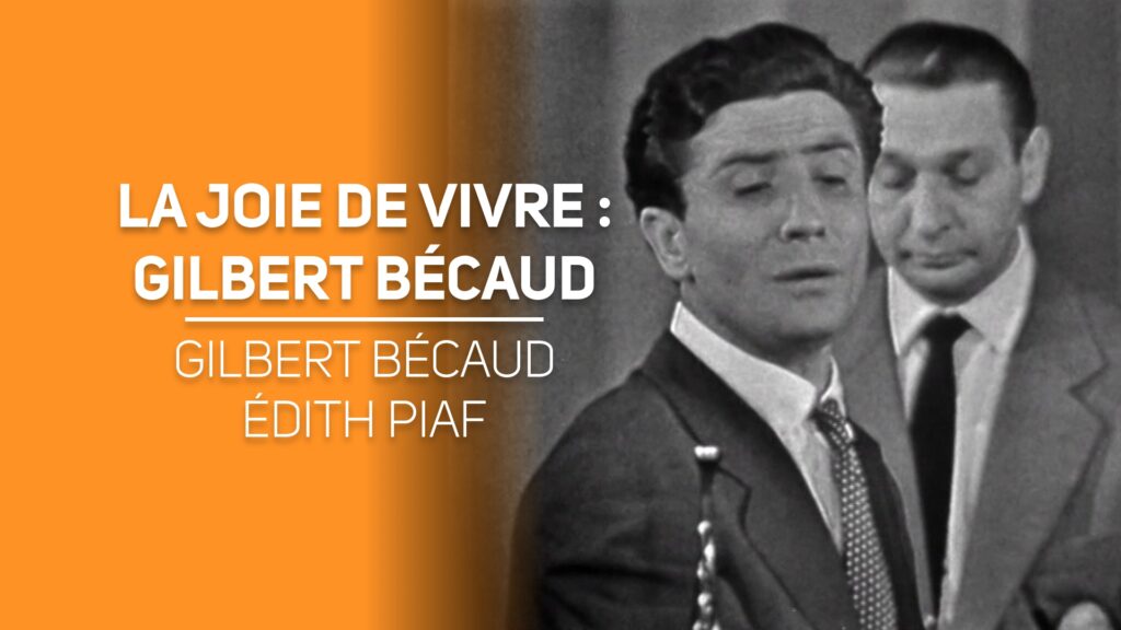 La joie de vivre : Gilbert Bécaud