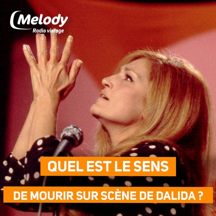 Quel est selon vous le sens de Mourir sur scène de Dalida ?  🧐