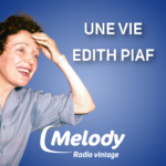 Une vie - Melody Radio