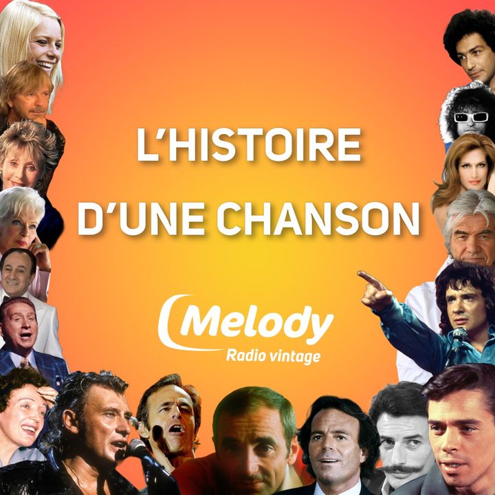 Découvrez " L'histoire d'une chanson" le nouveau Podcast de Melody Radio  😍