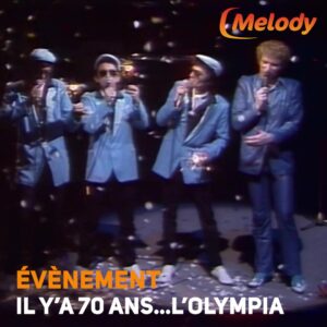 📌 Événement Melody : les 70 ans de l'Olympia de Paris