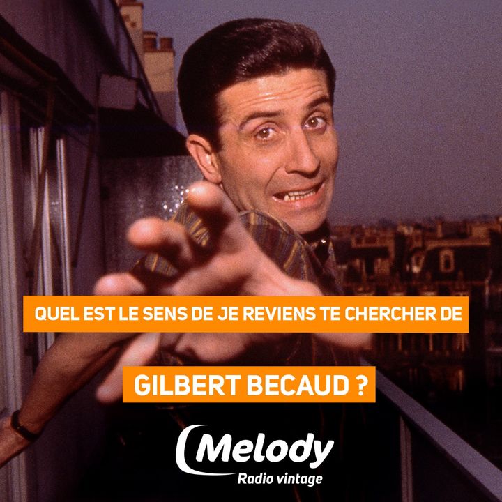 Quel est le sens de Je reviens te chercher de Gilbert Bécaud ?