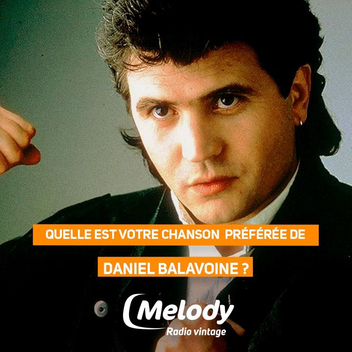 Quelle est votre chanson préférée de Daniel Balavoine ?