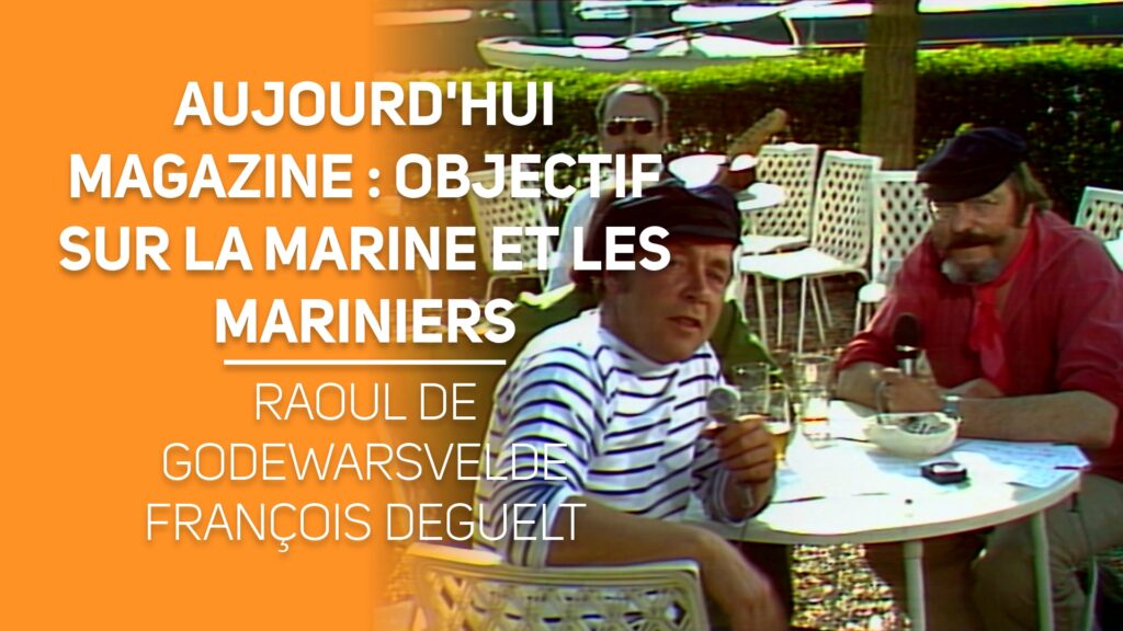 Aujourd'hui magazine : objectif sur la marine et les mariniers